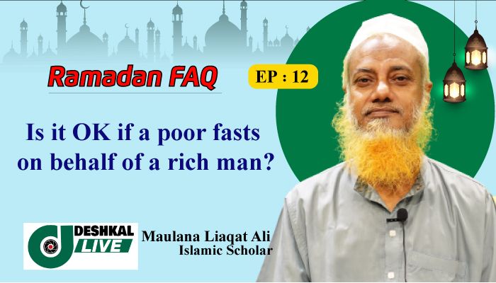 Is It OK If a Poor Fasts On Behalf Of a Rich Man?
