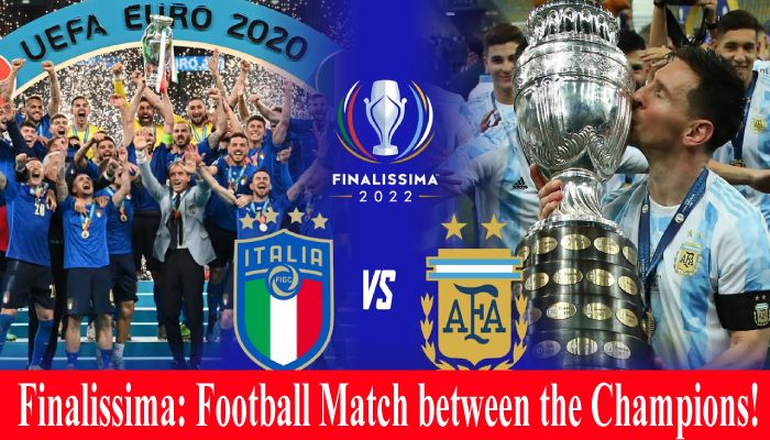 Finalissima 2022: Football Match between the Champions!  