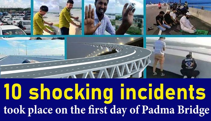 10 Shocking Incidents on the First Day of Padma Bridge